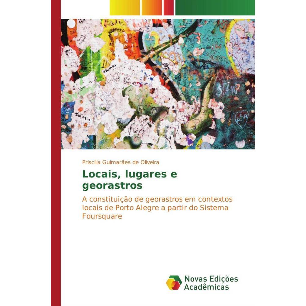 Locais, lugares e georastros, Fachbücher von Priscilla Guimarães de Oliveira