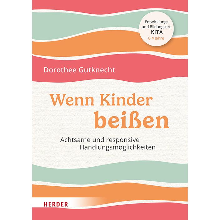 Wenn Kinder beissen, Fachbücher von Dorothee Gutknecht
