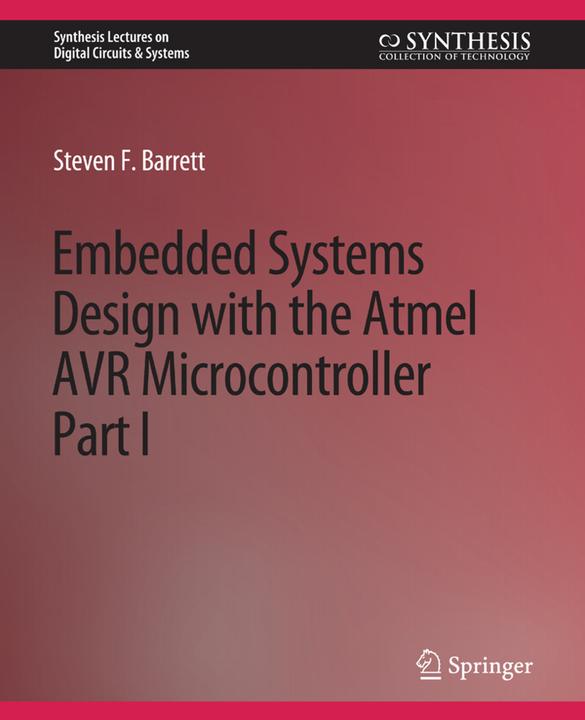 Produktbild Embedded System Design with the Atmel AVR Microcontroller I (Englisch, Steven Barrett, 2009)