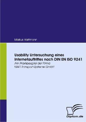 Produktbild Usability Untersuchung eines Internetauftrittes nach DIN EN ISO 9241 (Deutsch, Markus Hartmann, 2008)