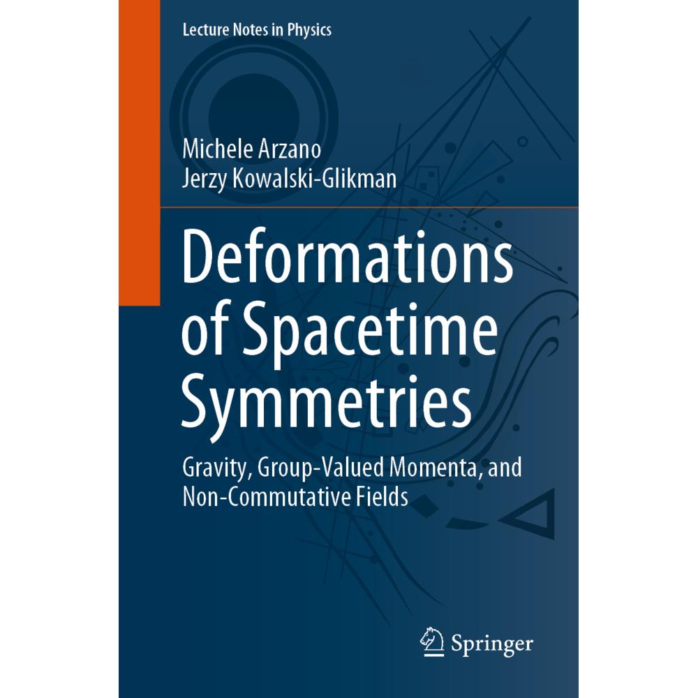 Deformations of Spacetime Symmetries, Fachbücher von Jerzy Kowalski-Glikman, Michele Arzano