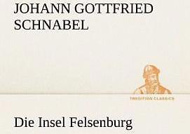 Produktbild Die Insel Felsenburg (Deutsch, Johann G. Schnabel, 2012)