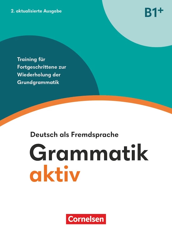 Grammatik aktiv, Deutsch als Fremdsprache, 2. aktualisierte Ausgabe, B1+, Training für (German, Friederike Jin, Ute Voss, 2024)