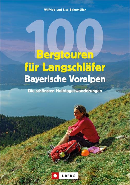 Produktbild 100 Bergtouren für Langschläfer Bayerische Voralpen (Deutsch, Lisa Bahnmüller, Wilfried Bahnmüller, 2021)