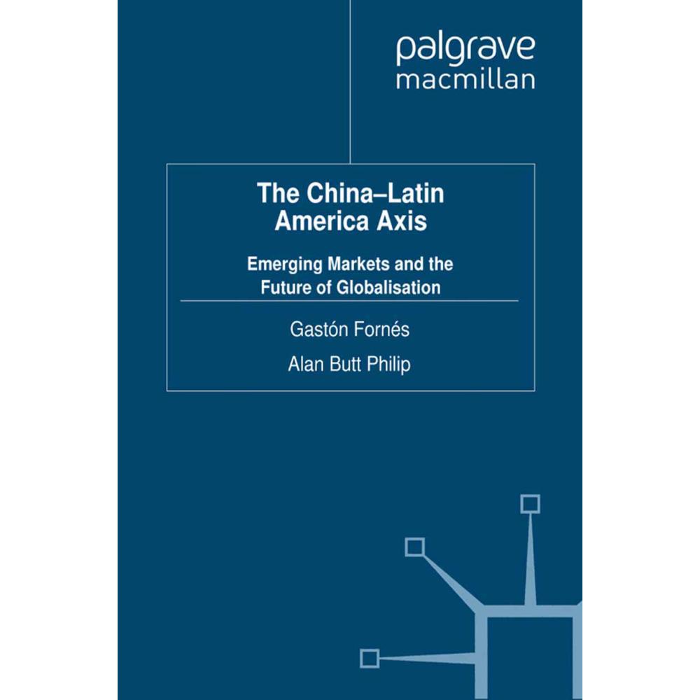 The China-Latin America Axis, Fachbücher von A. Butt Philip, G. Fornés