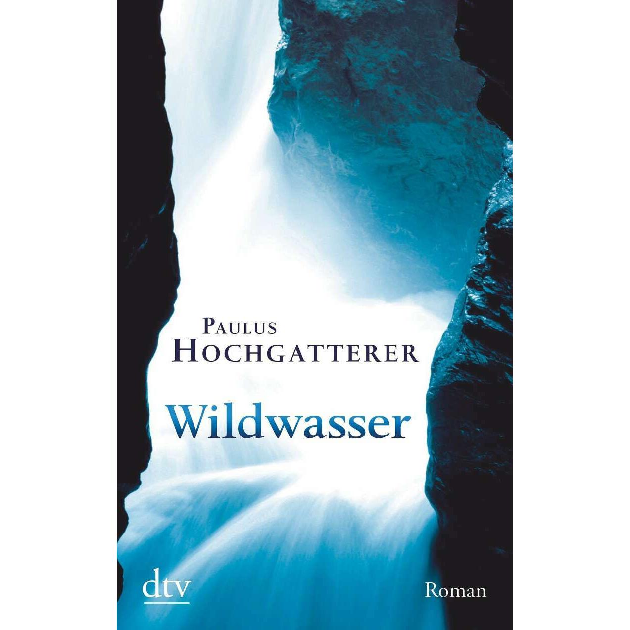 Wildwasser, Belletristik von Paulus Hochgatterer