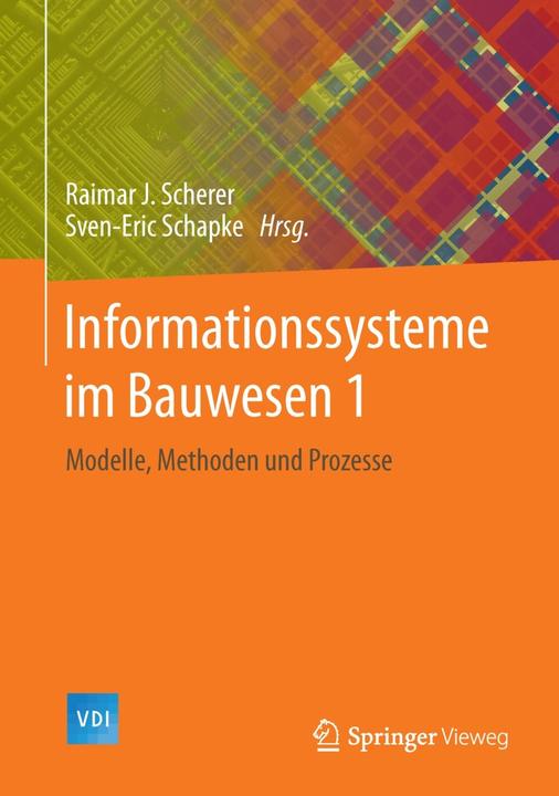Produktbild Informationssysteme im Bauwesen 1 (Deutsch, Raimar J. Scherer, Sven-Eric Schapke, 2014)