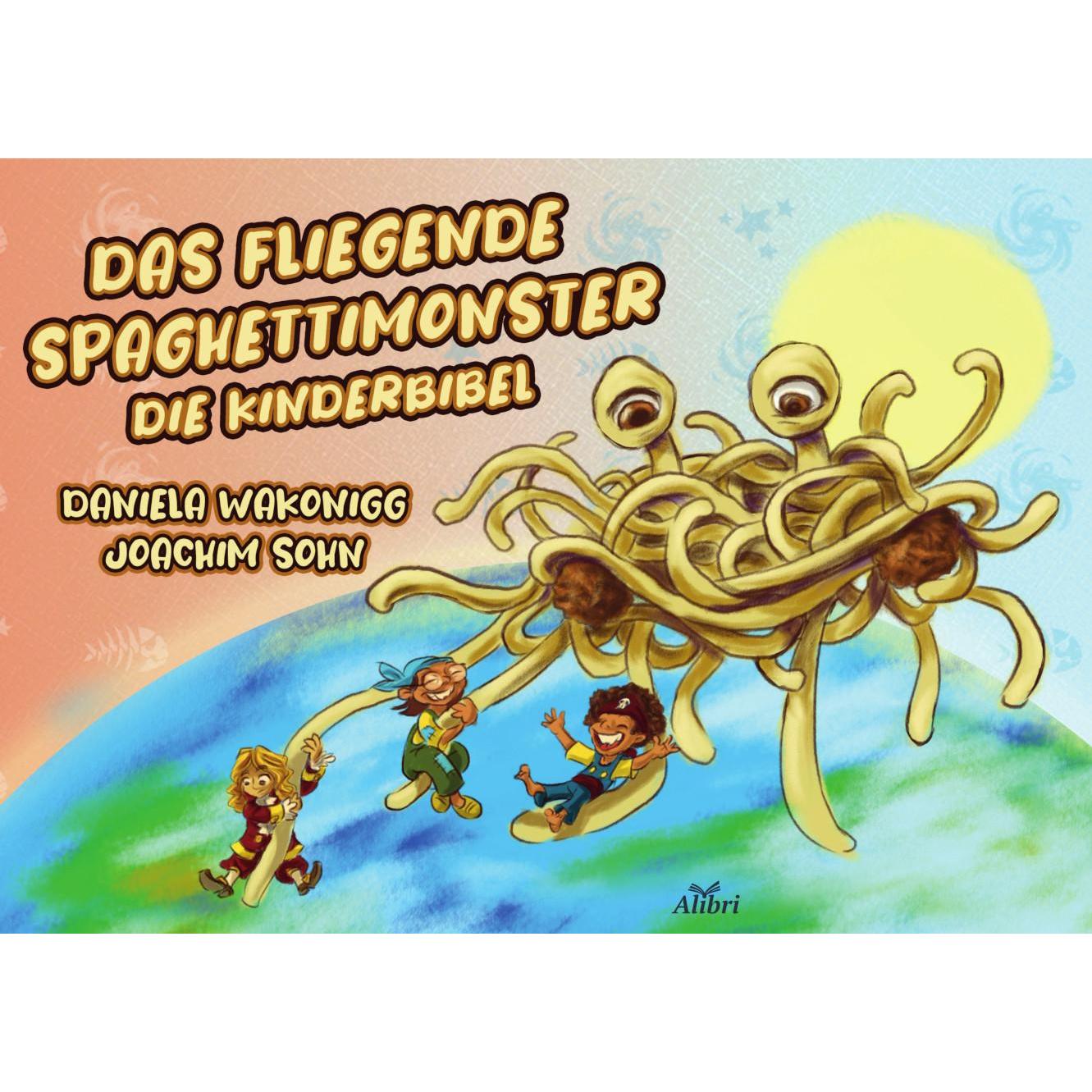 Das Fliegende Spaghettimonster, Kinderbücher von Daniela Wakonigg