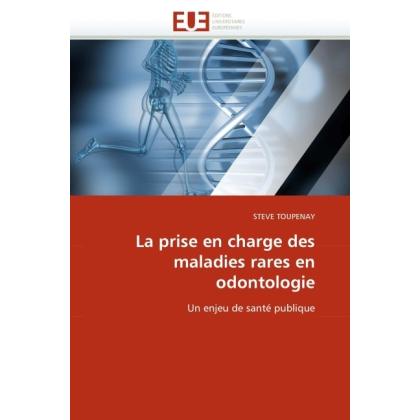 La prise en charge des maladies rares en odontologie, Fachbücher von Steve Toupenay