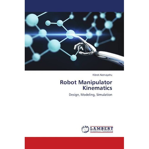 Robot Manipulator Kinematics, Fachbücher von Kibret Alemayehu