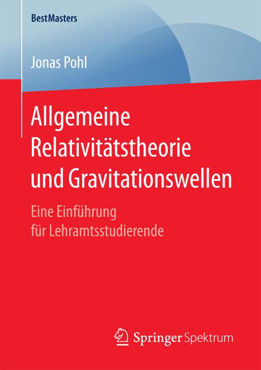 Produktbild Allgemeine Relativitätstheorie und Gravitationswellen (Deutsch, Jonas Pohl, 2017)