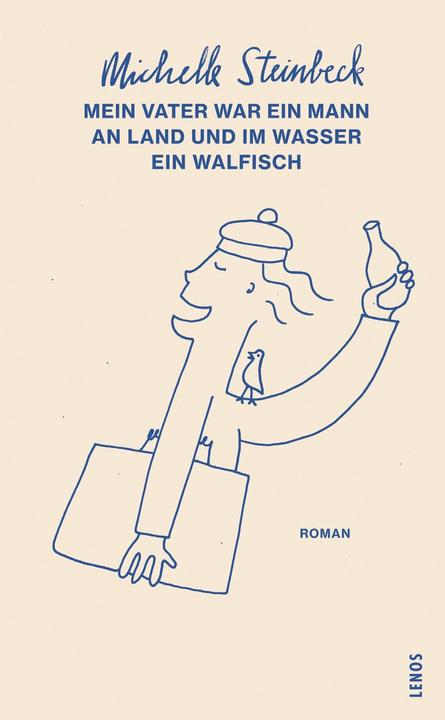 Produktbild Mein Vater war ein Mann an Land und im Wasser ein Walfisch (Deutsch, Michelle Steinbeck, 2018)