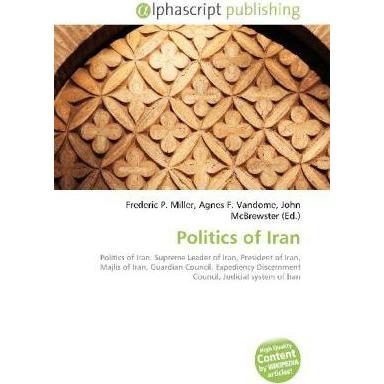 Politics of Iran, Fachbücher von Agnes F. Vandome, Frederic P. Miller, John McBrewster