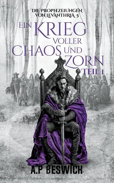 Produktbild Ein Krieg voller Chaos und Zorn, Teil 1 (Deutsch, A. P Beswick, Jens Schulze, Peter Schürholz, 2025)