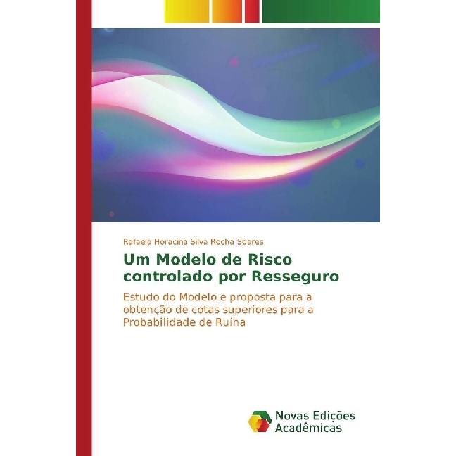 Um Modelo de Risco controlado por Resseguro, Fachbücher von Rafaela Horacina Silva Rocha Soares