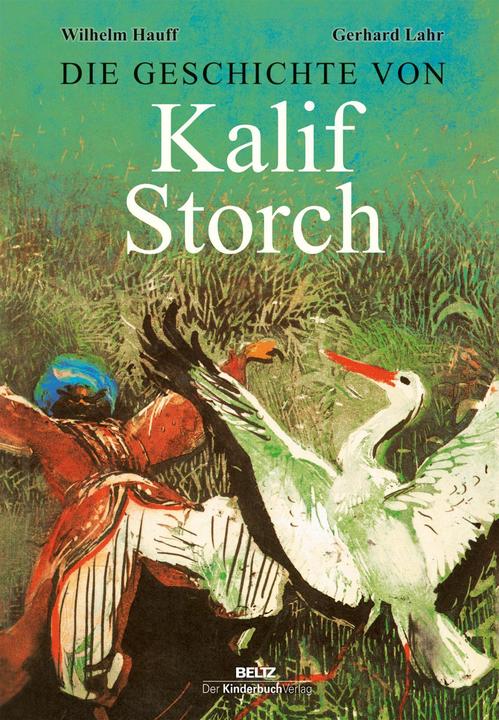 Produktbild Die Geschichte von Kalif Storch (Deutsch, Wilhelm Hauff, 2017)