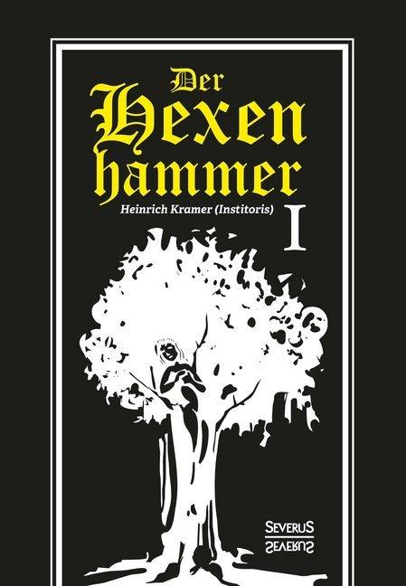 Produktbild Der Hexenhammer: Malleus Maleficarum. Erster Teil (Deutsch, Heinrich Kramer, 2015)