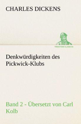 Produktbild Denkwürdigkeiten des Pickwick-Klubs. Band 2. Übersetzt von Carl Kolb (Deutsch, Charles Dickens, 2012)