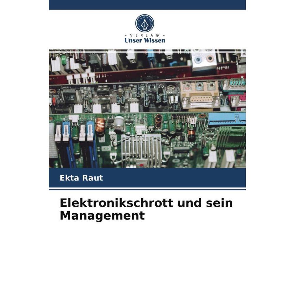 Elektronikschrott und sein Management, Fachbücher von Ekta Raut