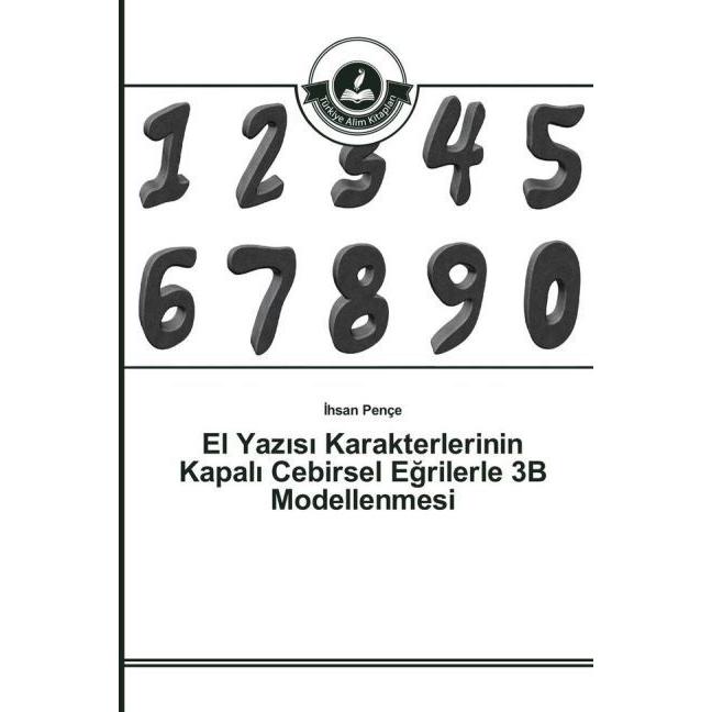 El Yaz s Karakterlerinin Kapal Cebirsel Egrilerle 3B Modellenmesi, Fachbücher von hsan Pençe