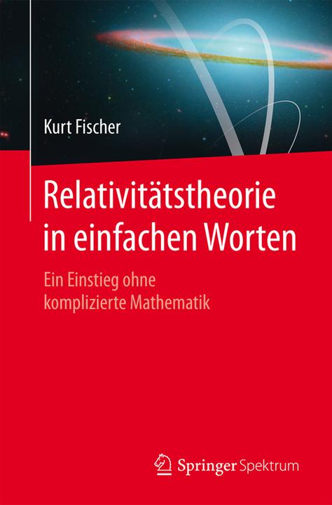 Produktbild Relativitätstheorie in einfachen Worten (Deutsch, Kurt Fischer, 2015)