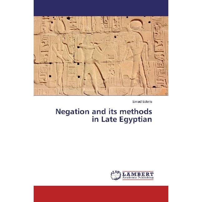 Negation and its methods in Late Egyptian, Fachbücher von Emad Ederis