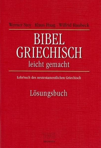 Produktbild Brunnen Bibel-Griechisch leichtgemacht (Deutsch, Klaus Haag, Werner Stoy, Wilfrid Haubeck, 2013)