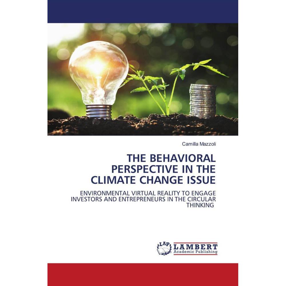 The Behavioral Perspective In The Climate Change Issue, Fachbücher von Camilla Mazzoli