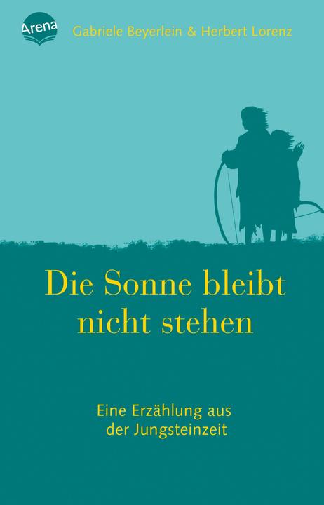 Produktbild Die Sonne bleibt nicht stehen (Gabriele Beyerlein, Herbert Lorenz, Deutsch)