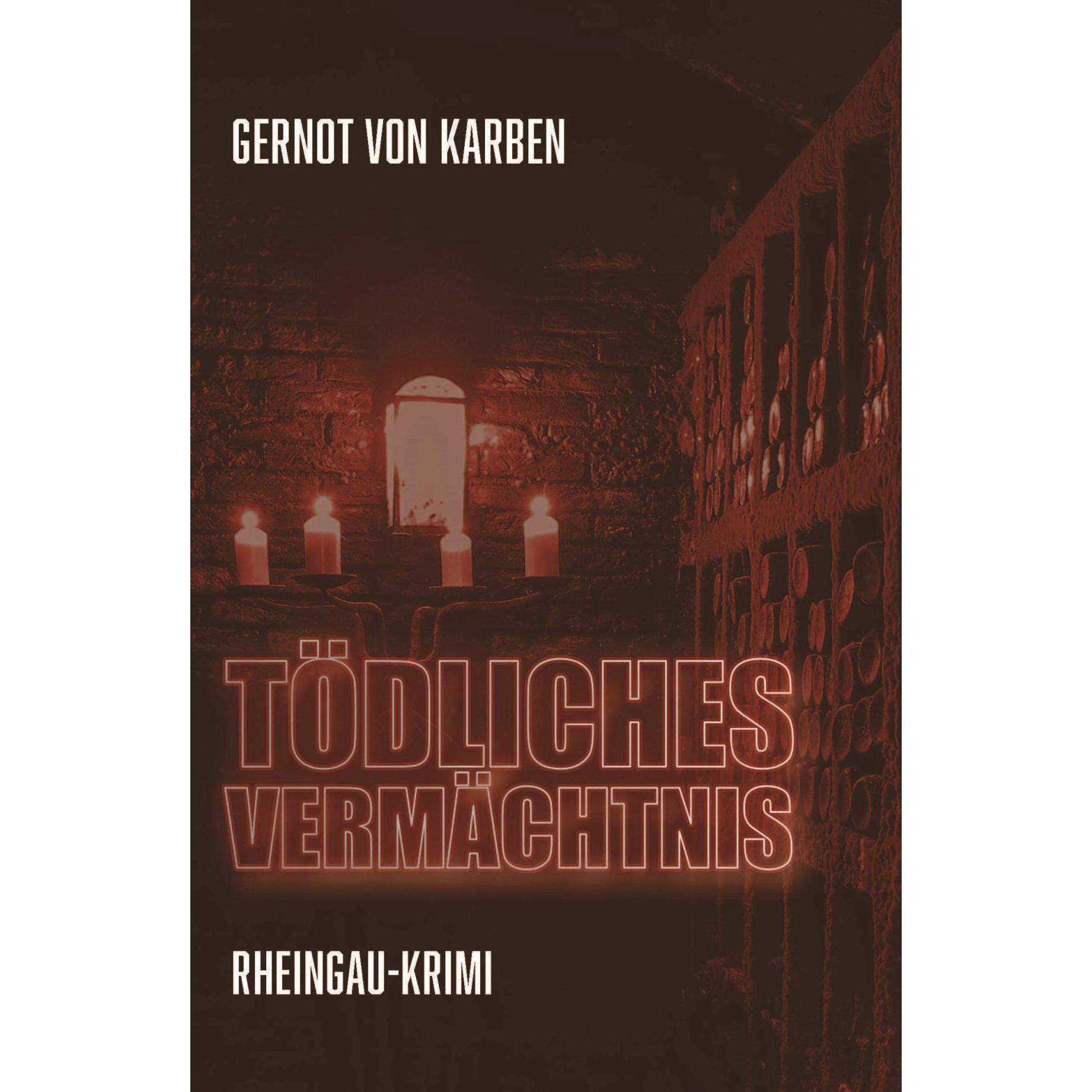 Tödliches Vermächtnis, Belletristik von Gernot von Karben, Karl-Heinz Behrens