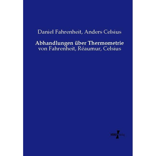 Abhandlungen über Thermometrie, Fachbücher von Daniel Fahrenheit, Anders Celsius