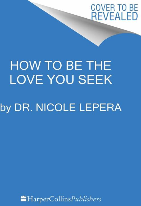 Image du produit How to Be the Love You Seek (Anglais, Dr Nicole LePera, 2023)