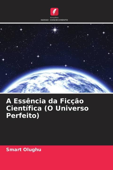 Image du produit A Essência da Ficção Científica (O Universo Perfeito) (Allemand, Olughu intelligent, 2024)
