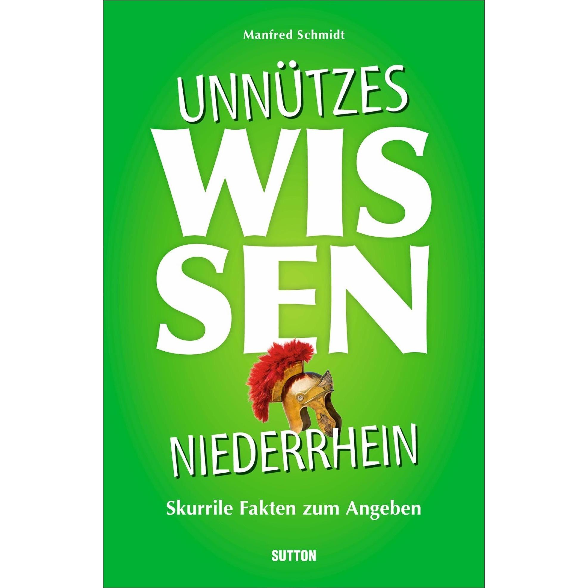 Unnützes Wissen Niederrhein, Sachbücher von Manfred Schmidt