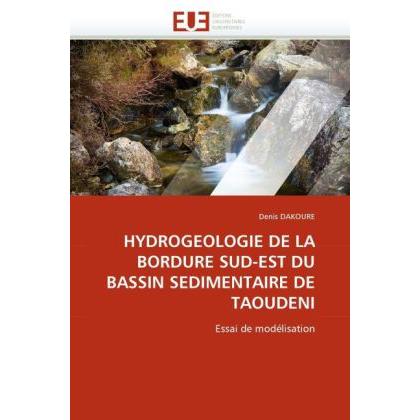 Hydrogeologie De La Bordure Sud-Est Du Bassin Sedimentaire De Taoudeni, Fachbücher von Denis Dakoure