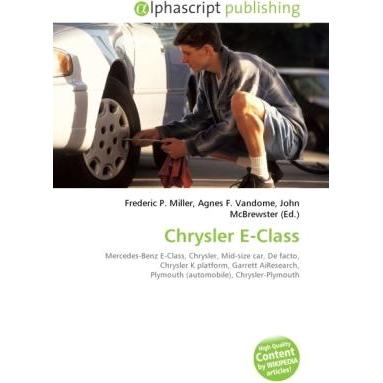 Chrysler E-Class, Ratgeber von Agnes F. Vandome, Frederic P. Miller, John McBrewster