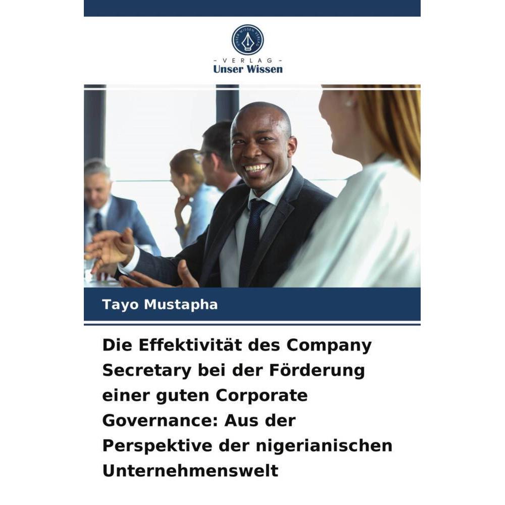 Die Effektivität des Company Secretary bei der Förderung einer guten Corporate Governance: Aus der P, Fachbücher von Tay...