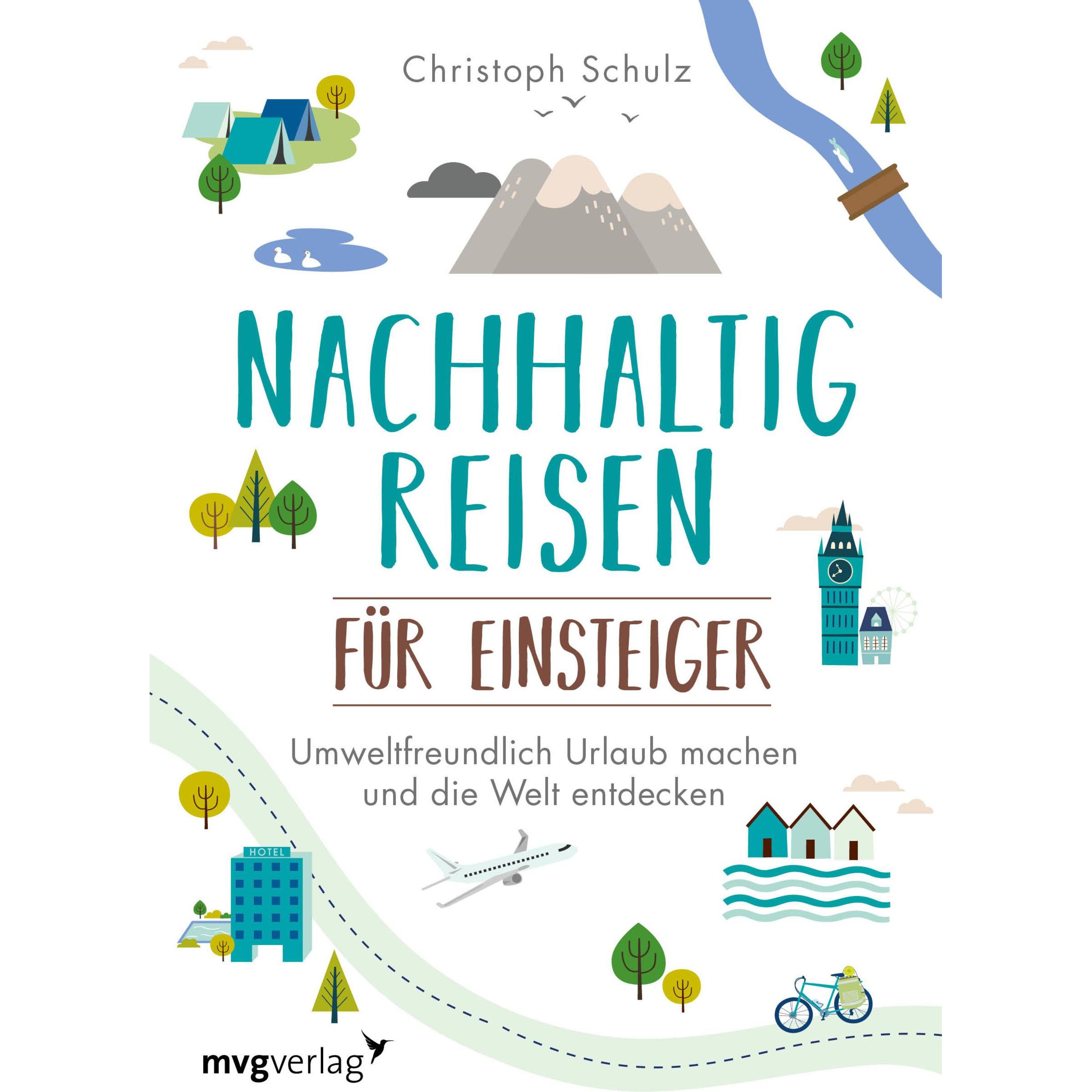 Nachhaltig reisen für Einsteiger, Ratgeber von Christoph Schulz