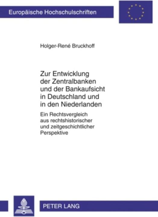 Produktbild Zur Entwicklung der Zentralbanken und der Bankaufsicht in Deutschland und in den Niederlanden (Deutsch, Holger-René Bruckhoff, 2010)