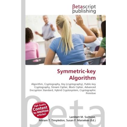 Symmetric-key Algorithm, Fachbücher von Lambert M. Surhone, Miriam T. Timpledon, Susan F. Marseken