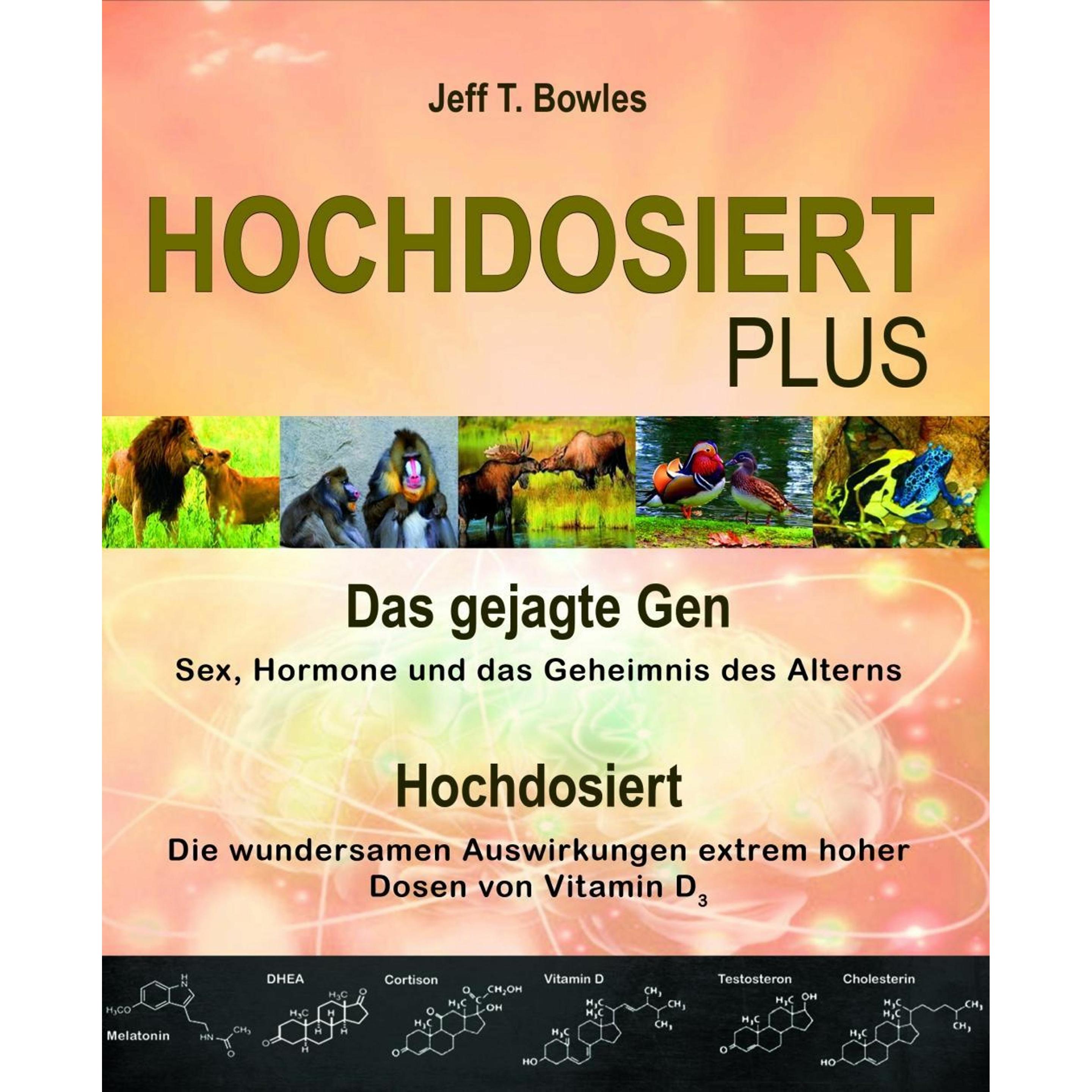 Hochdosiert Plus, Ratgeber von Jeff T. Bowles, Peter Hiess