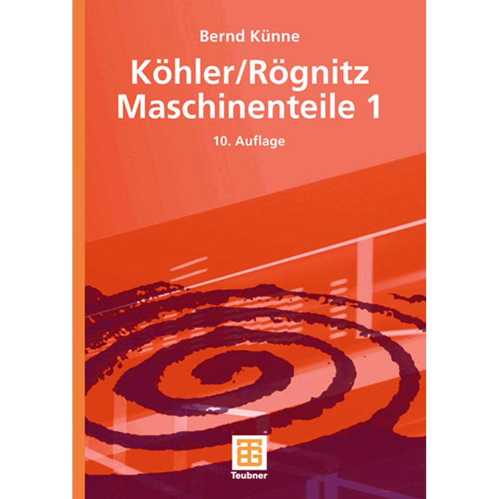 Köhler/Rögnitz Maschinenteile 1, Fachbücher von Bernd Künne