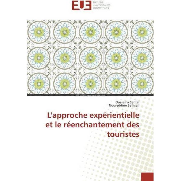 L'approche expérientielle et le réenchantement des touristes, Fachbücher von Oussama Sentel, Noureddine Belhsen