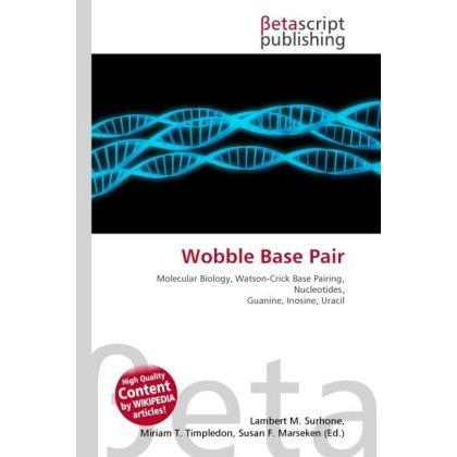 Wobble Base Pair, Fachbücher von Lambert M. Surhone, Miriam T. Timpledon, Susan F. Marseken