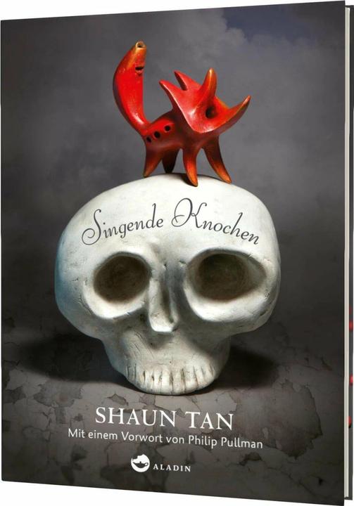 Singende Knochen (German, Martina Tichy, Shaun Tan, 2016)