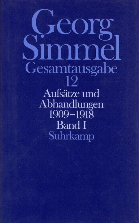 Produktbild Georg Simmel Gesamtausgabe (Band 12): Aufsätze und Abhandlungen 19091918. 1 (Deutsch, Georg Simmel, 2001)