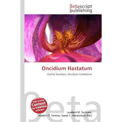 Oncidium Hastatum, Fachbücher von Mariam T. Tennoe, Susan F. Henssonow, Lambert M. Surhone