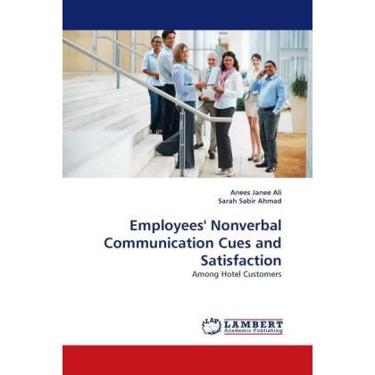 Employees' Nonverbal Communication Cues and Satisfaction, Fachbücher von Anees Janee Ali, Sarah Sabir Ahmad