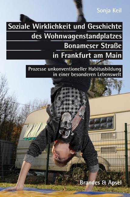 Produktbild Soziale WIrklichkeit und Geschichte des Wohnwagenstandplatzes Bonameser Strasse in Frankfurt am Main (Deutsch, 2018)