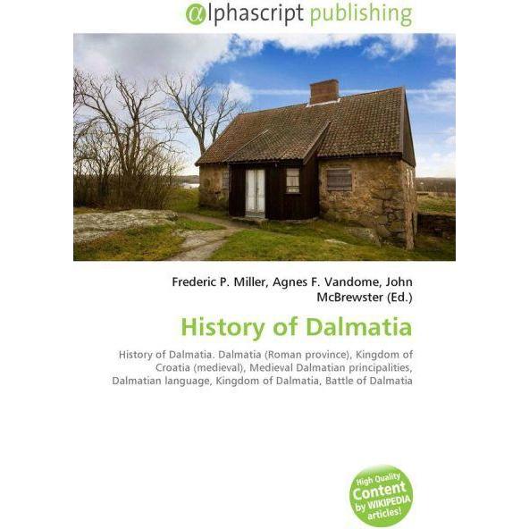 History of Dalmatia, Fachbücher von Agnes F. Vandome, Frederic P. Miller, John McBrewster